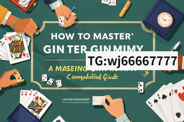 How to Master Gin Rummy: A Guide,Mastering Gin Rummy: A Comprehensive Guide