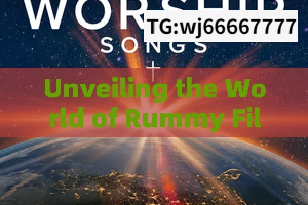 Unveiling the World of Rummy Film: A Fascinating Genre, Rummy Film: An In-Depth Analysis