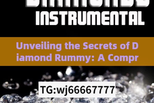 Unveiling the Secrets of Diamond Rummy: A Comprehensive GuideWhat is Diamond Rummy and How to Play it?