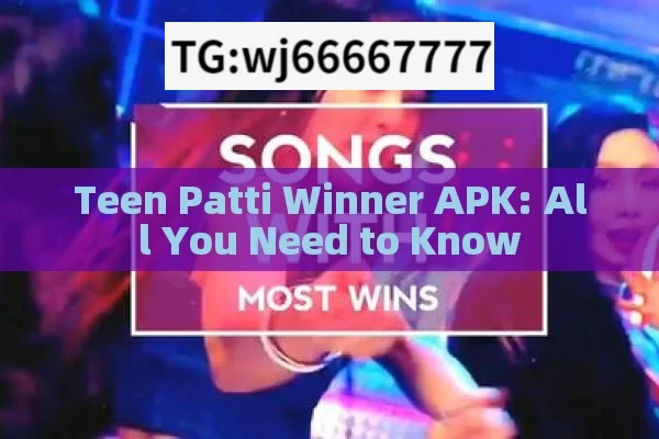 Teen Patti Winner APK: All You Need to Know